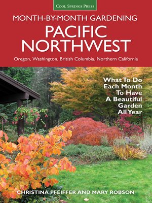 cover image of Pacific Northwest Month-by-Month Gardening